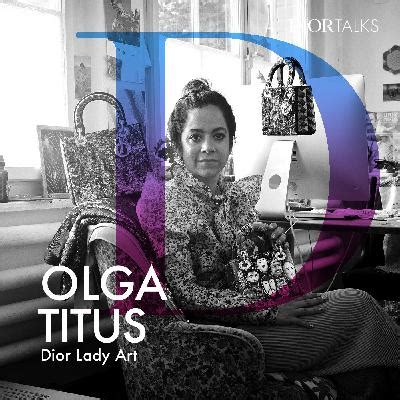 ‎DIOR TALKS: [Lady Art] Olga Titus on Creating an “Emotional 